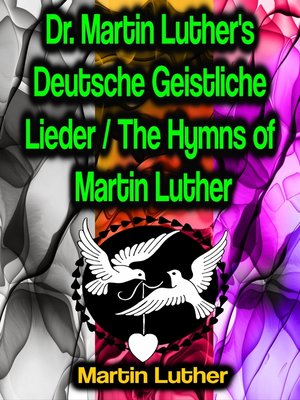 cover image of Dr. Martin Luther's Deutsche Geistliche Lieder / the Hymns of Martin Luther